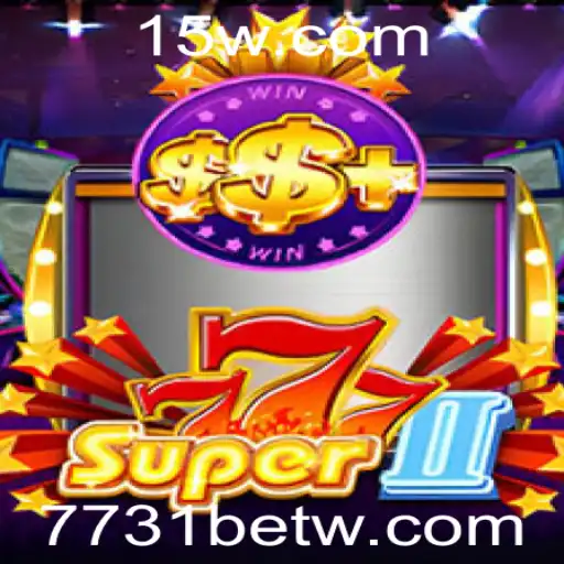 Descubra o Mundo Empolgante de Super777II e 7731bet
